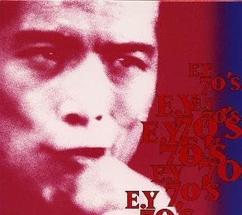 『E.Y 70'S』(1997年10月1日発売、Sony Music)のジャケット。「キャロル」以来、音楽活動 25 年を記念するベスト盤、初CD化曲『せめて今夜は』が収録されている