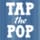 TAP the POP
