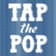 TAP the POP